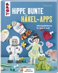 Cover: Hippe bunte H&auml;kel-Apps (KREATIV.INSPIRATION) - frechverlag GmbH