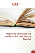 Cover: Regard sociologique sur quelques faits sociaux au S&eacute;n&eacute;gal - &Eacute;ditions universitaires europ&eacute;ennes