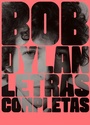 Cover: Letras Completas Bob Dylan - Malpaso Editorial