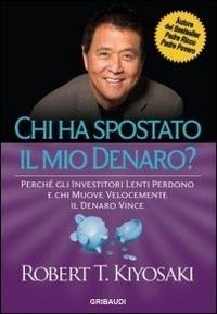 Abbildung von: Chi ha spostato il mio denaro? Perché gli investitori lenti perdono e chi muove velocemente il denaro vince - Gribaudi