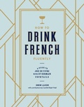 Bild: How to Drink French Fluently - Ten Speed Press
