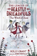 Cover: League of Beastly Dreadfuls #3: The Witch's Glass - Random House Books for Young Readers