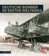 Abbildung von: Deutsche Bomber im Ersten Weltkrieg - Motorbuch Verlag