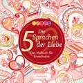 Cover: Die 5 Sprachen der Liebe - Das Malbuch f&uuml;r Erwachsene - Francke-Buch
