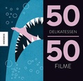 Cover: 50 Delikatessen 50 Filme - Knesebeck