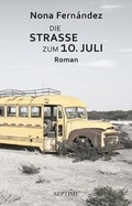 Cover: Die Stra&szlig;e zum 10. Juli - Septime Verlag