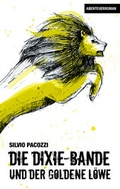 Cover: Die Dixie-Bande und der goldene L&ouml;we - rottenedition