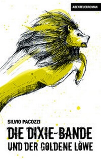 Enlarge image Cover: Die Dixie-Bande und der goldene Löwe - rottenedition