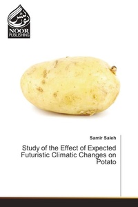 Enlarge image Cover: Study of the Effect of Expected Futuristic Climatic Changes on Potato - Noor Publishing