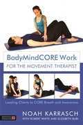 Cover: BodyMindCORE Work for the Movement Therapist - Singing Dragon