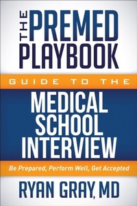 Abbildung von: Premed Playbook Guide to the Medical School Interview - Morgan James Publishing