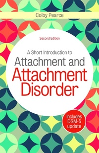 Enlarge image Cover: A Short Introduction to Attachment and Attachment Disorder, Second Edition - Jessica Kingsley Publishers