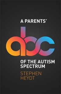 Bild: A Parents' ABC of the Autism Spectrum - Jessica Kingsley Publishers