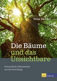 Abbildung von: Die Bäume und das Unsichtbare - eBook - AT Verlag