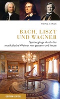 Cover: Bach, Liszt und Wagner - Edition Leipzig