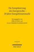 Cover: Die Europ&auml;isierung des Energierechts - 20 Jahre Energiebinnenmarkt - Mohr Siebeck