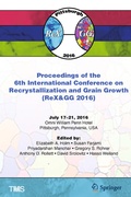 Cover: Proceedings of the 6th International Conference on Recrystallization and Grain Growth (ReX&GG 2016) - Springer