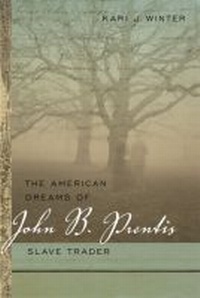 Abbildung von: The American Dreams of John B. Prentis, Slave Trader - University of Georgia Press