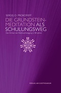 Cover: Die Grundsteinmeditation als Schulungsweg - Verlag am Goetheanum