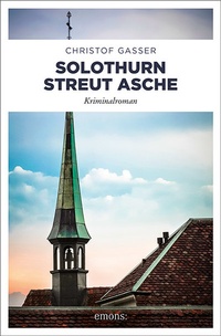 Abbildung von: Solothurn streut Asche - Emons Verlag