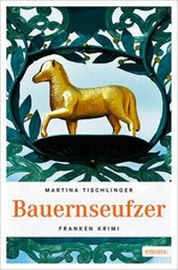 Abbildung von: Bauernseufzer - Emons Verlag