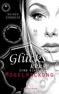 Abbildung von: Glückskekse sind eine Mogelpackung - BoD - Books on Demand