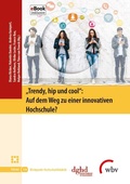 Cover: "Trendy, hip und cool": Auf dem Weg zu einer innovativen Hochschule? - wbv Media