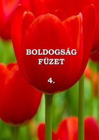 Abbildung von: Boldogságfüzet / Boldogságfüzet 4. - epubli