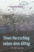 Cover: Einen Herzschlag neben dem Alltag - epubli