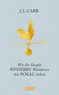 Abbildung von: Wie die Steeple Sinderby Wanderers den Pokal holten - DuMont Buchverlag