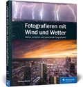 Cover: Fotografieren mit Wind und Wetter - Rheinwerk