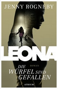Abbildung von: Leona - Die Würfel sind gefallen - Atrium Verlag AG