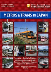 Abbildung von: Metros & Trams in Japan 2: Nord & Zentraljapan - Schwandl, Robert
