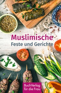 Abbildung von: Muslimische Feste und Gerichte - BuchVerlag Leipzig