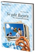Cover: So geht Bayern - PPVMEDIEN