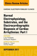 Cover: Normal Electrophysiology, Substrates, and the Electrocardiographic Diagnosis of Cardiac Arrhythmias: Part I, An Issue of the Cardiac Electrophysiology Clinics, E-Book - Elsevier