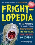 Cover: Frightlopedia: An Encyclopeidia of Everything Scary, Creepy, and Spine-Chilling, - Turtleback Books