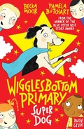 Cover: Wigglesbottom Primary: Super Dog! - Nosy Crow Ltd