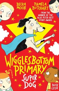 Enlarge image Cover: Wigglesbottom Primary: Super Dog! - Nosy Crow Ltd