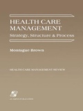 Cover: Health Care Management: Strategy, Structure, and Process - Aspen Publishers Inc.,U.S.