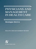 Cover: Physicians and Management in Health Care - Aspen Publishers Inc.,U.S.