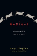 Cover: Anxious - Choosing Faith in a World of Worry - Inter-Varsity Press,US