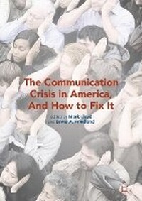 Enlarge image Cover: Communication Crisis in America, and How to Fix It (2016) - Springer