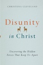 Cover: Disunity in Christ - Uncovering the Hidden Forces that Keep Us Apart - Inter-Varsity Press,US