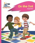 Cover: Reading Planet - On the Dot - Pink A: Rocket Phonics - Rising Stars