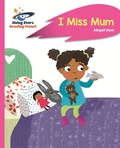 Cover: Reading Planet - I Miss Mum - Pink B: Rocket Phonics - Rising Stars