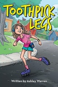 Cover: Toothpick Legs - Archway Publishing