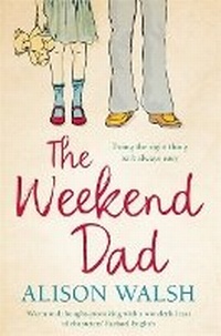 Enlarge image Cover: The Weekend Dad - Hachette Books Ireland