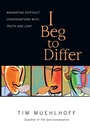 Cover: I Beg to Differ - Navigating Difficult Conversations with Truth and Love - Inter-Varsity Press,US