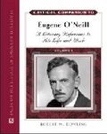 Cover: Critical Companion to Eugene O'Neill - Facts On File Inc